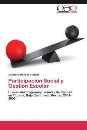 Participacion Social Y Gestion Escolar  Morales Nevareaqwe