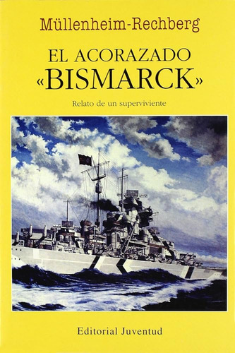 El Acorazado Bismarck, De Mülenheim. Editorial Juventud, S.a., Tapa Blanda En Español