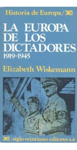 La Europa De Los Dictadores 1919-1945 (historia De Europa)