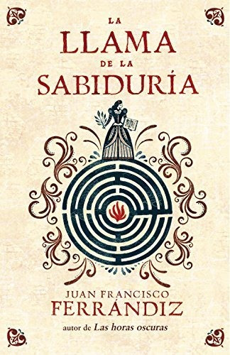 La Llama De La Sabiduría (novela Histórica)