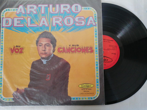 Arturo De La Rosa. Su Voz, Y Sus Canciones. Lp. Vinilo. 