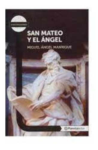 San Mateo Y El Ángel: San Mateo Y El Ángel, De Miguel Ángel Manrique. Editorial Planetalector, Tapa Blanda, Edición 1 En Español, 2014