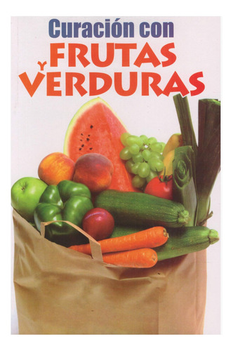 Libro: Curacion Con Frutas Y Verduras (rtm Ediciones) (spani