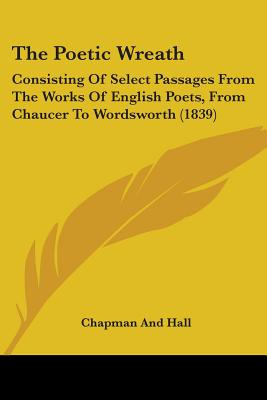 Libro The Poetic Wreath: Consisting Of Select Passages Fr...