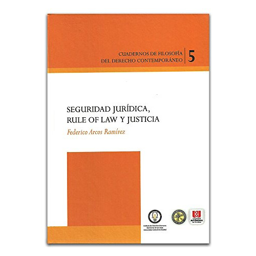 Rule Of Law, Seguridad Juridica Y Justicia: Cuadernos De Fil