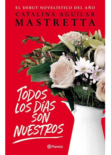 Libro Todos Los Dias Son Nuestros (rustica) De Aguilar Mastr