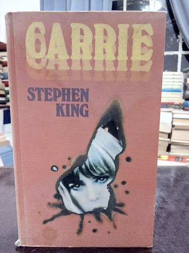 Libro / Carrie - Stephen King (pasta Dura 1er Edición 1974) 