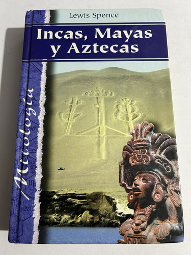 Libro Incas, Mayas Y Aztecas - Spence - Tapa Dura - Grande