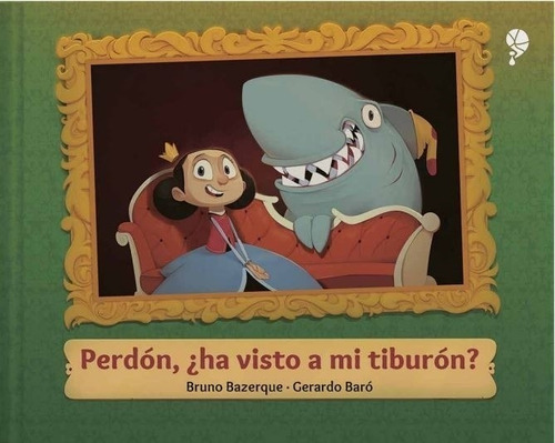 Perdon, Ha Visto A Mi Tiburon? - Tapa Dura