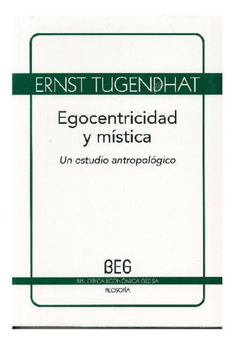 Egocentricidad y mística, de Tugendhat, Ernest. Editorial Gedisa, tapa pasta blanda, edición 1 en español, 2020