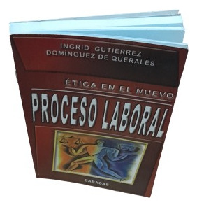 Etica En El Nuevo Proceso Laboral Ingrid Gutierrez Dominguez