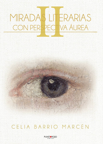 Miradas Literarias Ii, De Barrio Marcén , Celia.., Vol. 1.0. Editorial Punto Rojo Libros S.l., Tapa Blanda, Edición 1.0 En Español, 2032