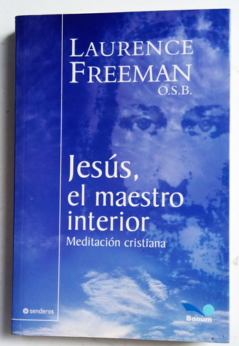 Jesus, El Maestro Interior - Laurence Freeman - Bonum 2005