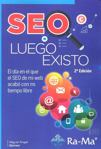 Seo Luego Existo 2ãâª Ediciãâ³n, De Gómez Sánchez, Miguel Ángel. Ra-ma S.a. Editorial Y Publicaciones, Tapa Blanda En Español