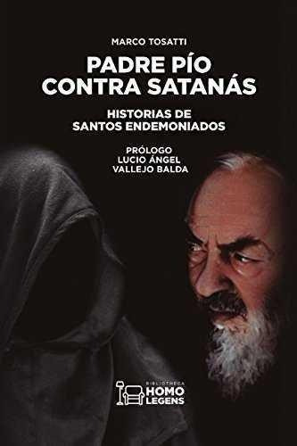 Libro: Padre Pío Contra Satanás. Tossati, Marco. Editorial I