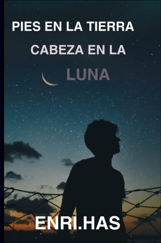 Libro: Pies En La Tierra: Cabeza En La Luna (spanish