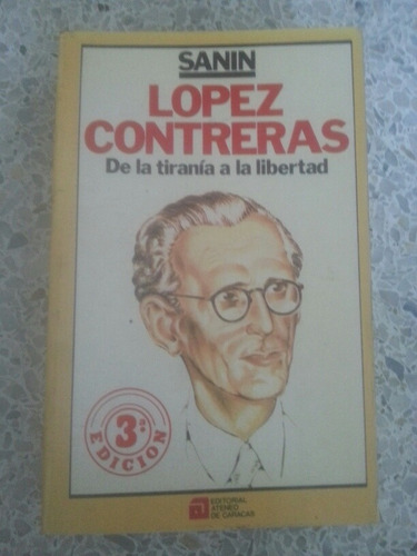 López Contreras De La Tiranía A La Libertad / Sanin