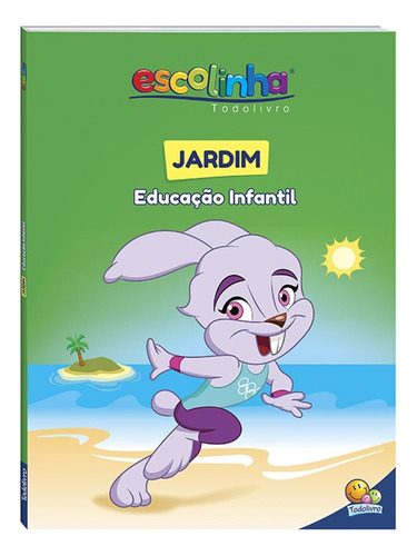 Jardim - Educação Infantil (Escolinha Todolivro), de Finzetto, Maria Angela. Editora Todolivro Distribuidora Ltda. em português, 2016
