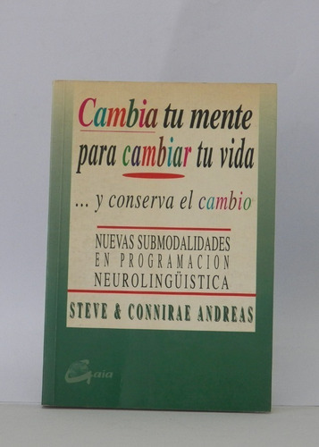 Libro/ Cambia Tu Mente Para Cambiar Tu Vida / Pnl