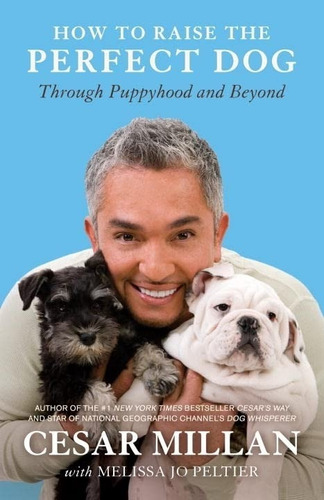 Libro How To Raise The Perfect Dog - Cesar Millan