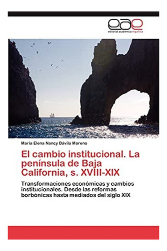 Libro: El Cambio Institucional. La Península Baja Califor&..