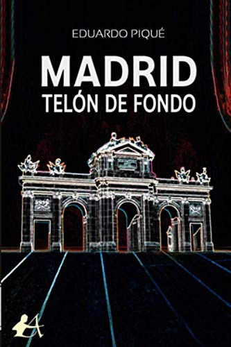 Madrid, Telon De Fondo Pique, Eduardo Editorial Adarve