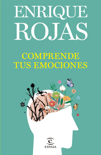 Comprende Tus Emociones, Enrique Rojas Montes