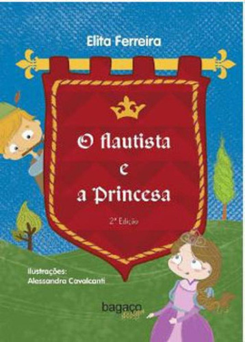 Flautista E A Princesa, De Ferreira, Elita. Editora Bagaço, Capa Mole Em Português