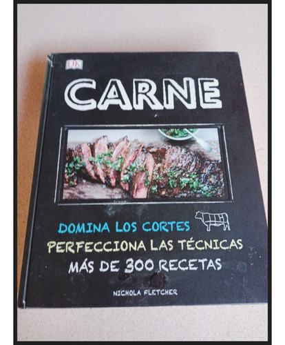 Carne: Domina Los Cortes; Perfecciona Las Técnicas