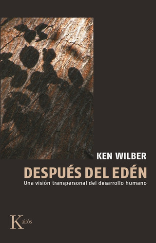 Después del edén: Una visión transpersonal del desarrollo humano, de Wilber, Ken. Editorial Kairos, tapa blanda en español, 2002