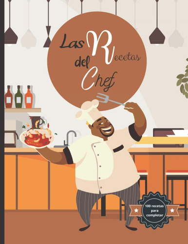 Libro: Las Recetas Del Chef 100 Recetas Para Completar: Los