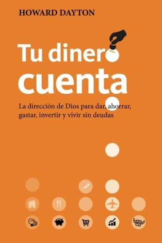 Libro: Tu Dinero Cuenta: La Dirección De Dios Para Dar, Y