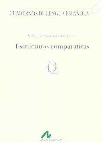 Estructuras Comparativas (q), De Gutiérrez Ordóñez, Salvador. Cuadernos De Lengua Española, Vol. 1. Editorial Arco Libros - La Muralla, S.l., Tapa Blanda En Español