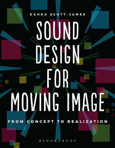 Libro: Sound Design For Moving Image: From Concept To Realiz