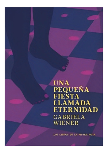 Libro Una Pequeña Fiesta Llamada Eternidad /724