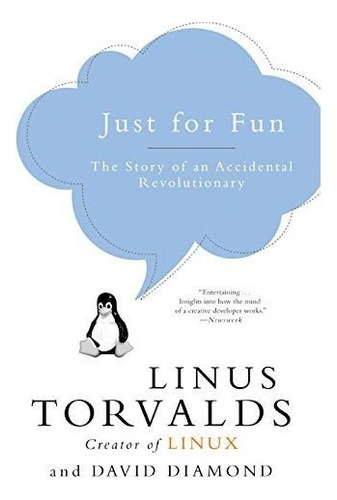 Just For Fun The Story Of An Accidental Revolutionary, De Torvalds, Linus. Editorial Harper Business, Tapa Blanda En Inglés, 2002