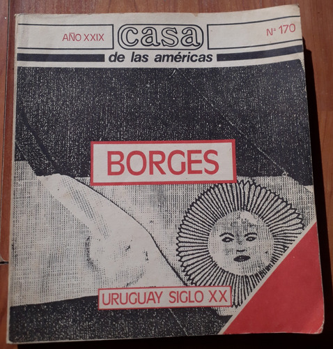 Casa De Las Américas N° 170 1988 Borges - Uruguay Siglo Xx 