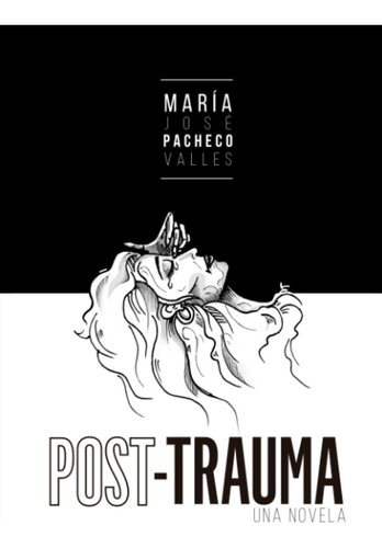 Libro:  Post Trauma - Una Novela. (spanish Edition)