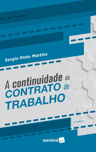 A continuidade do contrato de trabalho - 2ª edição de 2019, de Martins, Sergio Pinto. Editora Saraiva Educação S. A., capa mole em português, 2018