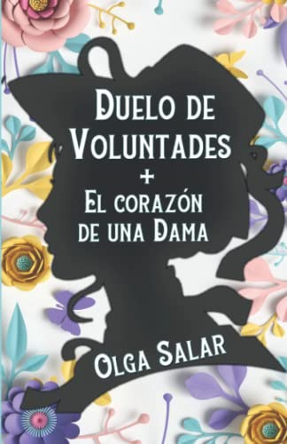 Duelo De Voluntades + El Corazon De Una Dama