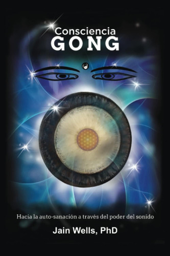 Libro: Consciencia Gong: Hacia La Auto-sanación A Través Del