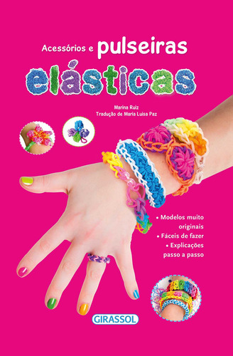Acessórios E Pulseiras Elásticas, De Maria Luisa Paz., Vol. 1. Editorial Girassol, Capa Mole Em Português