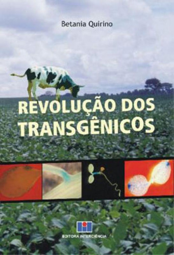 Revolução Dos Transgênicos, De Quirino, Betania Ferraz., Vol. 1. Editorial Interciencia, Capa Mole, Edição 1ª Edição - 2008 Em Português
