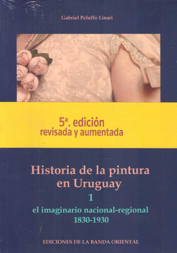 Historia De La Pintura  En Uruguay 2 Tomos - Peluffo Linari,