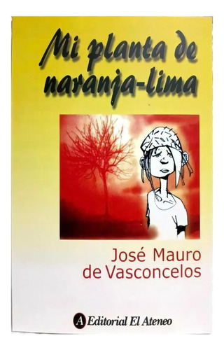 Mi Planta Naranja Lima, De Jose Mauro De Vasco Celos.