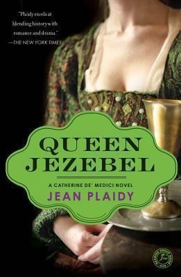 Queen Jezebel : A Catherine De' Medici Novel - Jean Plaidy