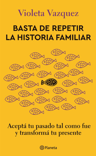 Basta De Repetir La Historia Familiar. Violeta Vazquez. Plan