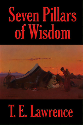 Seven Pillars Of Wisdom, De Lawrence, T.e.. Editorial Lightning Source Inc, Tapa Blanda En Inglés