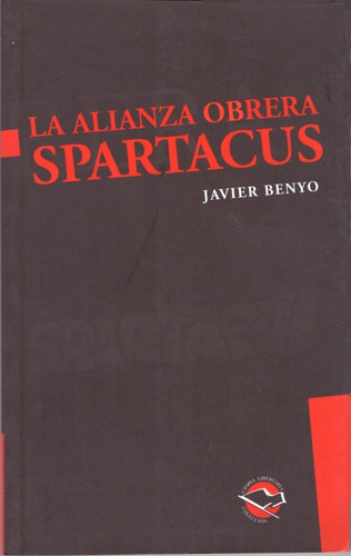 La Alianza Obrera Spartacus - Javier Benyo (parece Nuevo) 