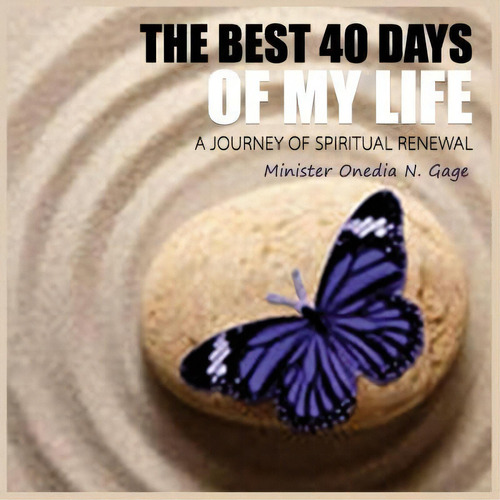 The Best 40 Days Of My Life, De Onedia Nicole Gage. Editorial Purple Ink Inc, Tapa Blanda En Inglés